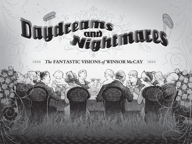 Daydreams and Nightmares The Fantastic Visions of Winsor McCay 1898–1934