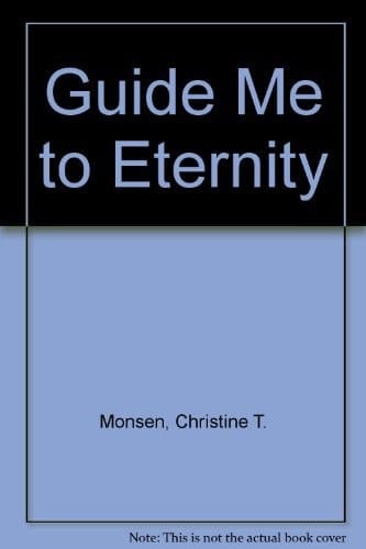 Guide Me to Eternity