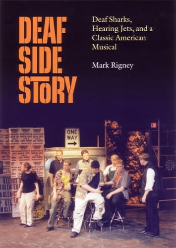 Deaf Side Story Deaf Sharks, Hearing Jets, and a Classic American Musical
