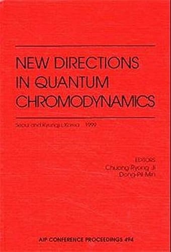 New Directions in Quantum Chromodynamics Seoul and Kyungju, Korea, May-June 1999