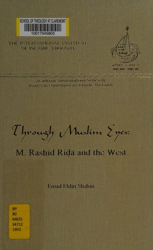 Through Muslim Eyes: M. Rashid Rida's and the West (Academic Dissertations Series, 1)