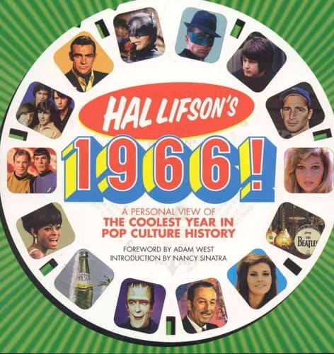 Hal Lifson's 1966! A Personal View of the Coolest Year in Pop Culture History