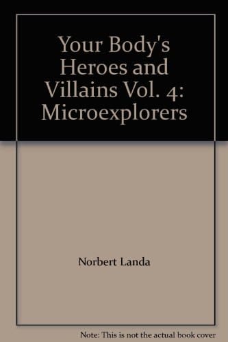 Your Body's Heroes and Villains Vol. 4 Microexplorers