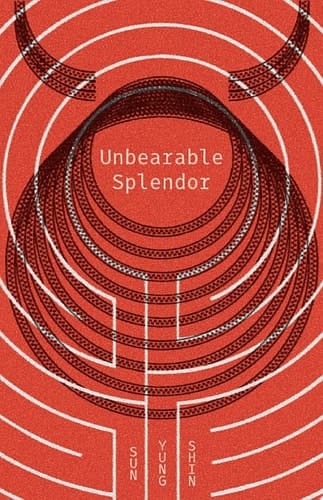 Unbearable Splendor