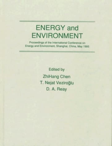 Energy and Environment Proceedings of the International Conference on Energy and Environment, Shanghai, China, May 1995