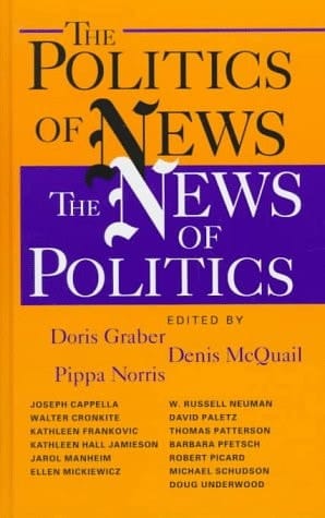 The Politics of News: The News of Politics