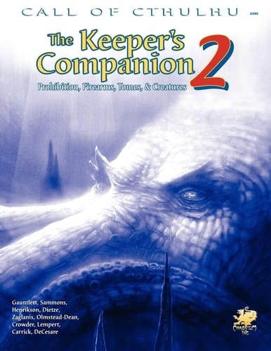 The Keeper's Companion, Vol. 2 Prohibition, Firearms, Tomes and Creatures
