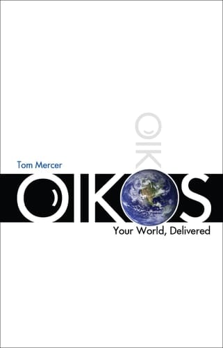 Oikos, Your World, Delivered