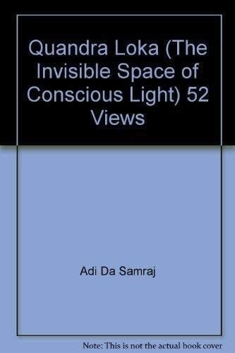 Quandra Loka (the Indivisible Space of Conscious Light) 52 Views : April 8-May 10, 2003