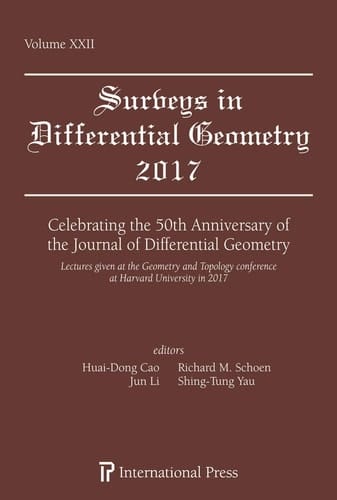 Celebrating the 50th Anniversary of the Journal of Differential Geometry Lectures Given at the Geometry and Topology Conference at Harvard University in 2017
