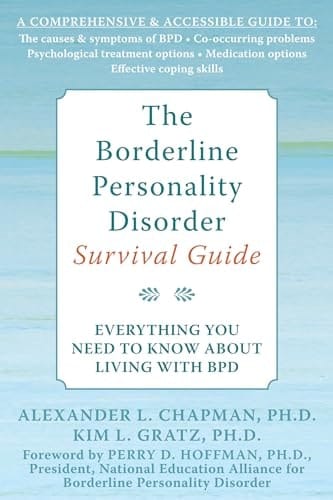 The Borderline Personality Disorder Survival Guide Everything You Need to Know about Living with BPD