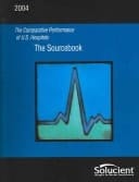 Comparative Performance of U. S. Hospitals 2004 The Sourcebook
