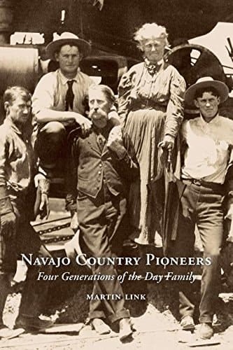 Navajo Country Pioneers Four Generations of the Day Family