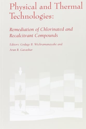 The Second International Conference on Remediation of Chlorinated and Recalcitrant Compounds, Monterey, California, May 22-25, 2000: Physical and thermal technologies