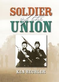 Soldier of the Union Private George Hechler's Civil War Service