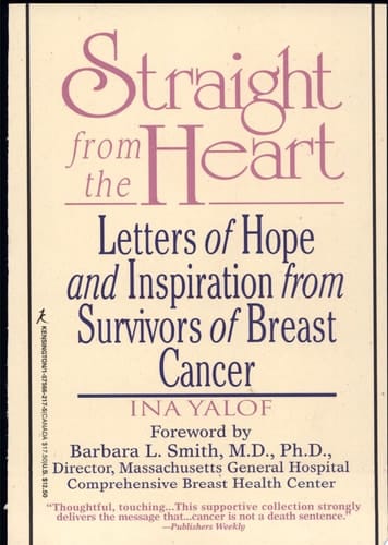 Straight from the Heart Letters of Hope and Inspiration from Survivors of Breast Cancer