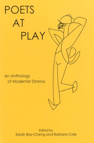 Poets at Play An Anthology of Modernist Drama