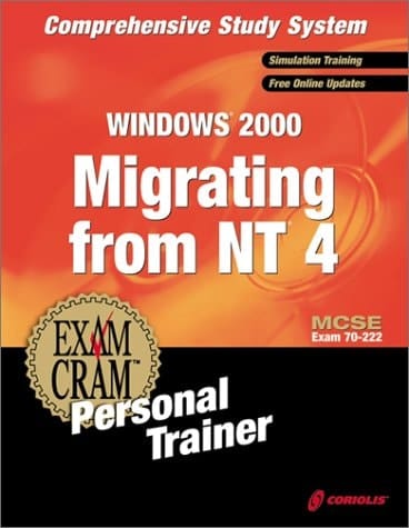 MCSE Migrating from NT 4 to Windows 2000 Exam Cram Personal Trainer (Exam: 70-222)