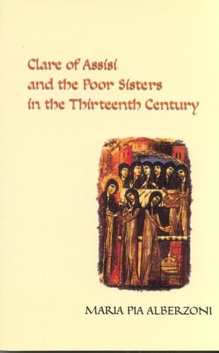 Clare and the Poor Sisters in the Thirteenth Century