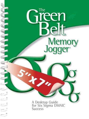 The Green Belt Memory Jogger A Pocket Guide for Six SIGMA DMAIC Success
