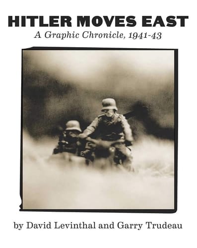 Hitler Moves East A Graphic Chronicle, 1941-43