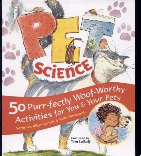 Pet Science 50 Purr-fectly Woof-worthy Activities for You & Your Pets