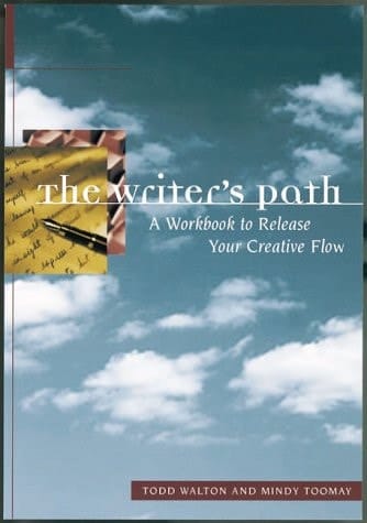 The Writer's Path A Guidebook for Your Creative Journey : Exercises, Essays, and Examples