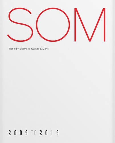 SOM Works by Skidmore, Owings & Merrill, 20092019