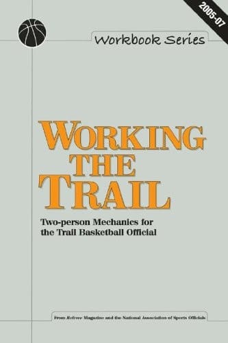Working the Trail Two-Person Mechanics for the Trail Basketball Official