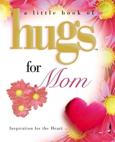 A Little Book of Hugs for Mom