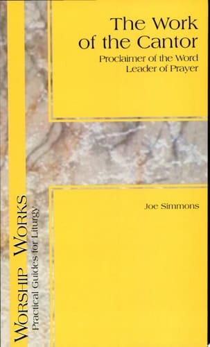 The Work of the Cantor: Proclaimer of the Word, Leader of Prayer