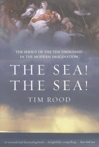 The Sea! The Sea! The Shout of the Ten Thousand in the Modern Imagination