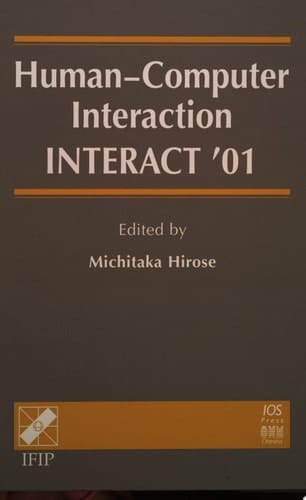Human-computer Interaction INTERACT '01 : IFIP TC.13 International Conference on Human-Comupter Interaction, 9th-13th July 2001, Tokyo, Japan