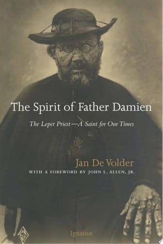 The Spirit of Father Damien The Leper Priest--a Saint for Our Time