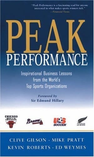 Peak Performance Inspirational Business Lessons from the World's Top Sports Organizations