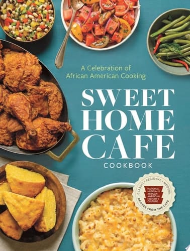 Sweet Home Café Cookbook A Celebration of African American Cooking