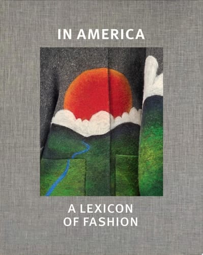 In America: A Lexicon of Fashion