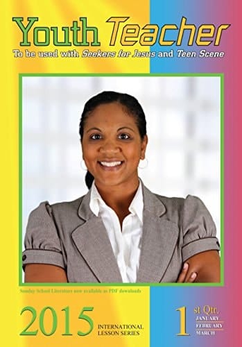 Youth Teacher: 3rd Quarter 2015 (Sunday School)