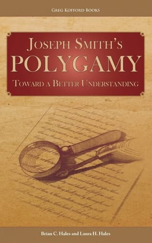 Joseph Smith's Polygamy Toward a Better Understanding