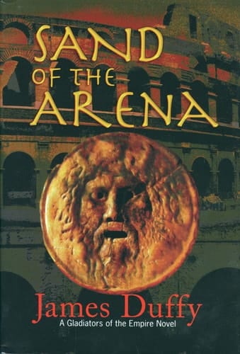 Sand of the Arena: A Gladiators of the Empire Novel (The Gladiators of the Empire Novels)