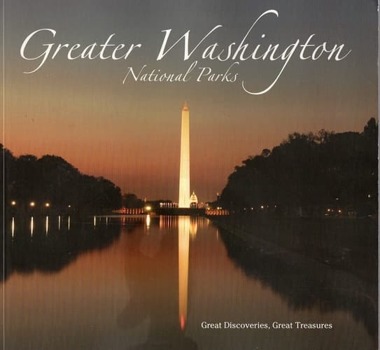 Greater Washington National Parks Great Discoveries, Great Treasures