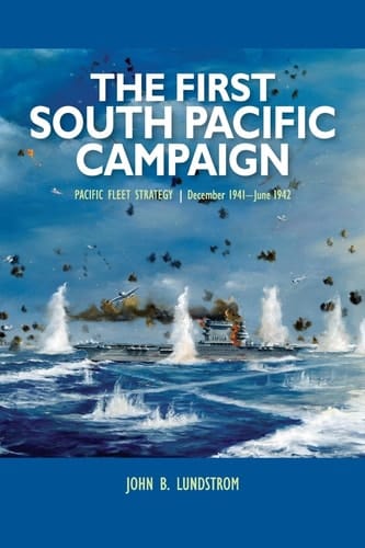 The First South Pacific Campaign Pacific Fleet Strategy December 1941 - June 1942