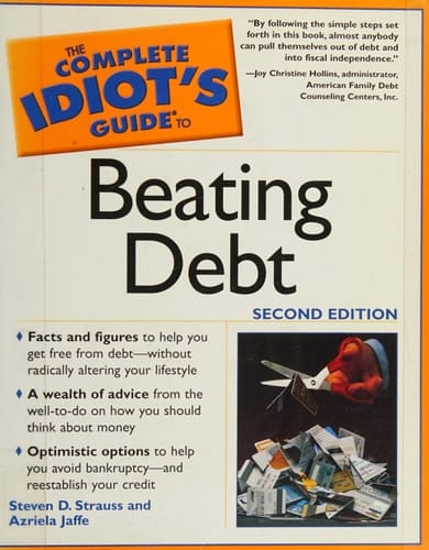 The Complete Idiot's Guide to Beating Debt