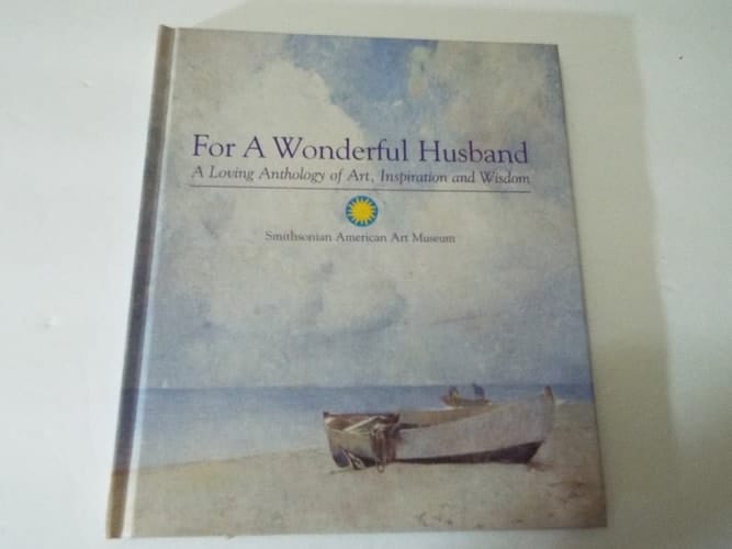 For a Wonderful Husband A Loving Anthology of Art, Inspiration and Wisdom