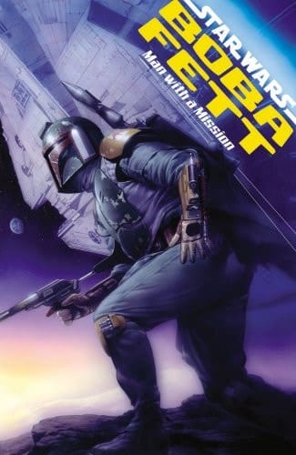 Star Wars: Boba Fett--Man With A Mission