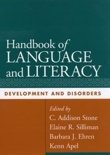 Handbook of Language and Literacy, First Edition Development and Disorders