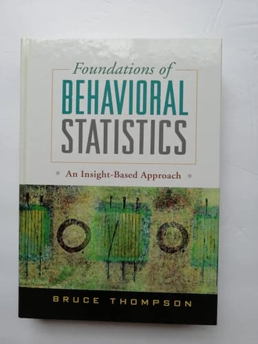 Foundations of Behavioral Statistics An Insight-Based Approach