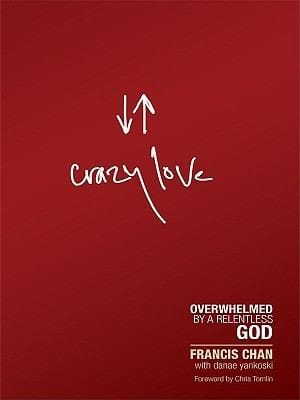 Crazy Love Overwhelmed By A Relentless God