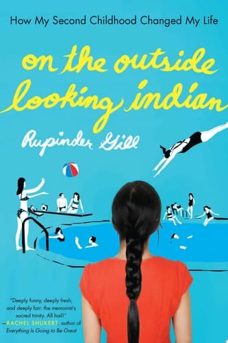 On the Outside Looking Indian How My Second Childhood Changed My Life