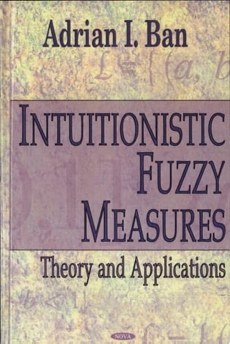 Intuitionistic Fuzzy Measures Theory and Applications